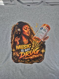 Music Is My Drug tee — front graphic